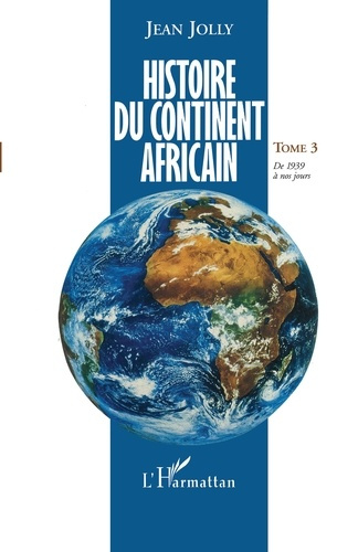 Emprunter Histoire du continent africain. Tome 3, De 1939 à nos jours livre