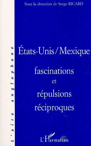 Emprunter États-Unis-Mexique. Fascinations et répulsions réciproques, [actes du symposium tenu à l'Université livre