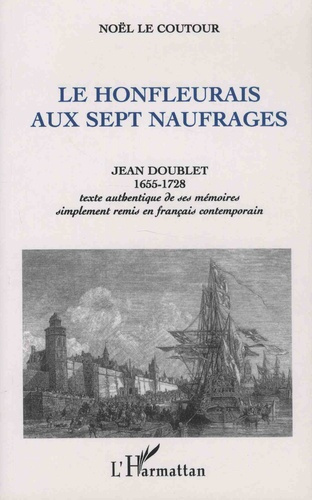 Emprunter Le Honfleurais aux sept naufrages. Jean Doublet 1655-1728 livre