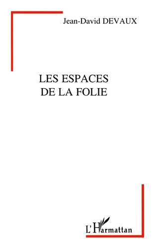 Emprunter Les espaces de la folie livre