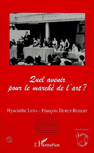 Emprunter Quel avenir pour le marché de l'art ? Université Paris-Dauphine, 20 et 21 mars 1996 livre