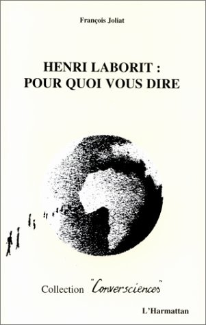 Emprunter Henri Laborit : pour quoi vous dire livre