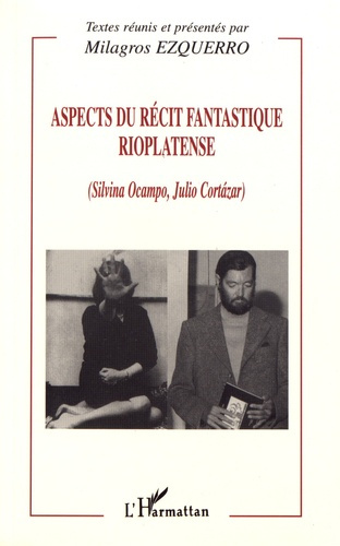 Emprunter Aspects du récit fantastique rioplatense. (Silvina Ocampo, Julio Cortazar), Textes en français et en livre