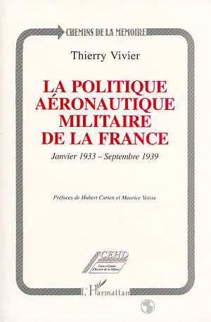 Emprunter La politique aéronautique militaire de la France. Janvier 1933-septembre 1939 livre