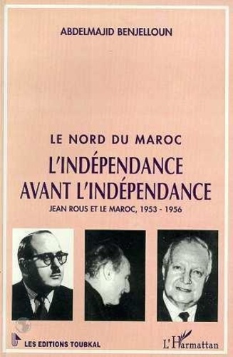 Emprunter LE NORD DU MAROC . L'INDEPENDANCE AVANT L'INDEPENDANCE livre