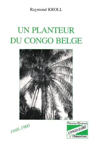 Emprunter Un planteur du Congo belge, 1948-1960 livre