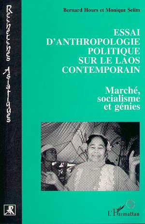 Emprunter Essai d'anthropologie politique sur le Laos contemporain. Marché, socialisme et génies livre