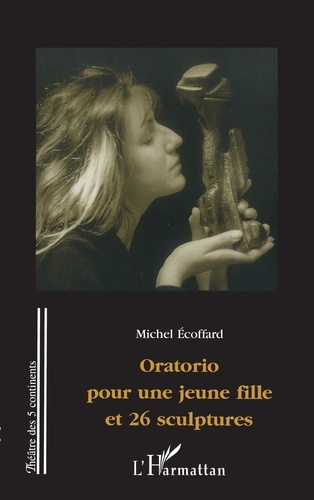 Emprunter Oratorio pour une jeune fille et 26 sculptures livre