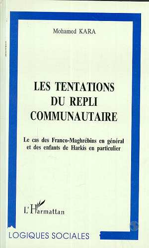 Emprunter Les tentations du repli communautaire. Le cas des franco-maghrébins en général et des enfants de har livre