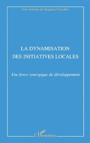 Emprunter La dynamisation des initiatives locales. Une force synergique de développement livre