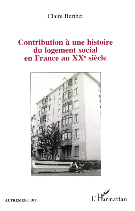 Emprunter Contribution à une histoire du logement social en France au XXe siècle. Des bâtisseurs aux habitants livre