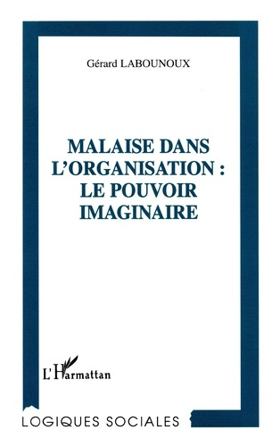 Emprunter Malaise dans l'organisation. Le pouvoir imaginaire livre