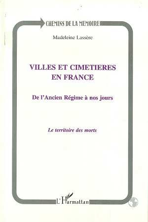 Emprunter VILLES ET CIMETIERES EN FRANCE . DE L'ANCIEN REGIME A NOS JOURS, LE TERRITOIRE DES MORTS livre