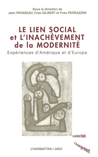 Emprunter Le lien social et l'inachèvement de la modernité. Expériences d'Amérique et d'Europe livre