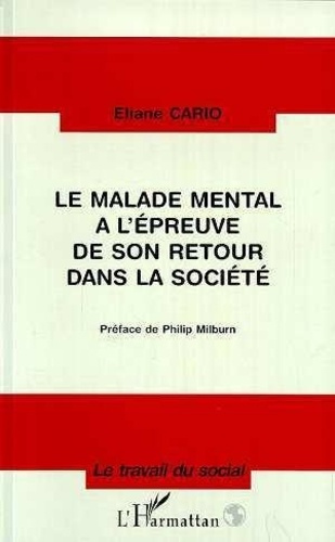 Emprunter Le malade mental à l'épreuve de son retour dans la société livre