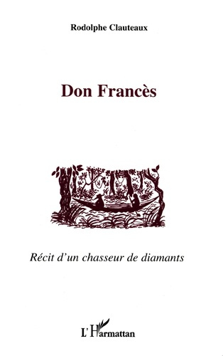 Emprunter Don Frances. Récit d'un chasseur de diamants livre