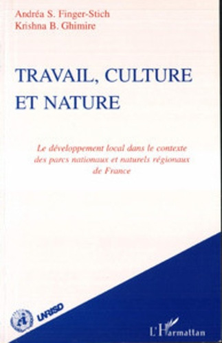 Emprunter Travail, culture et nature. Le développement local dans le contexte des parcs nationaux et naturels livre