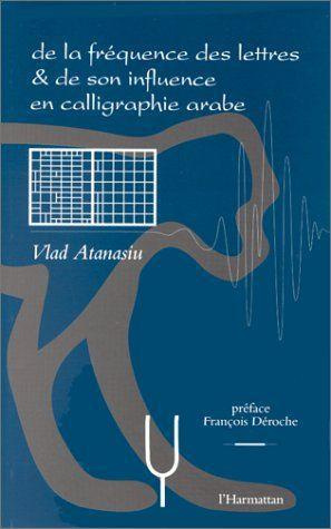 Emprunter Frequence (de la) des lettres et de son influence en calligraphie arabe livre