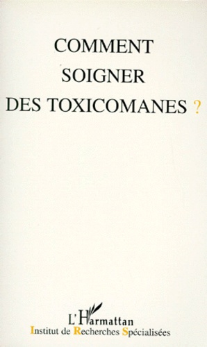 Emprunter Comment soigner des toxicomanes ?. [actes des 15e Journées de Reims, 7-8 décembre 1996 livre