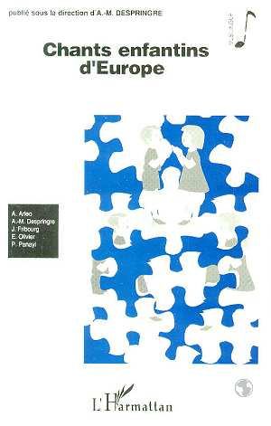 Emprunter Chants enfantins d'Europe. Systèmes poético-musicaux de jeux chantés, France, Espagne, Chypre, Itali livre