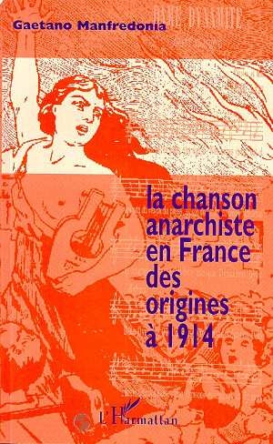 Emprunter La chanson anarchiste en France. Des origines à 1914,