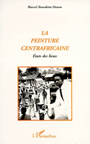 Emprunter LA PEINTURE CENTRAFRICAINE. Etats des lieux livre