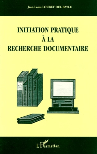 Emprunter Initiation pratique à la recherche documentaire livre