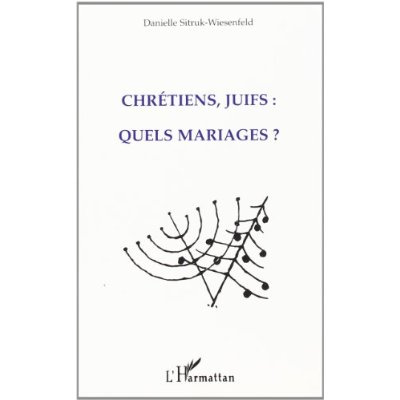 Emprunter CHRETIENS JUIFS : QUELS MARIAGES ? livre