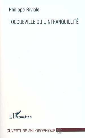 Emprunter Tocqueville ou L'intranquillité livre