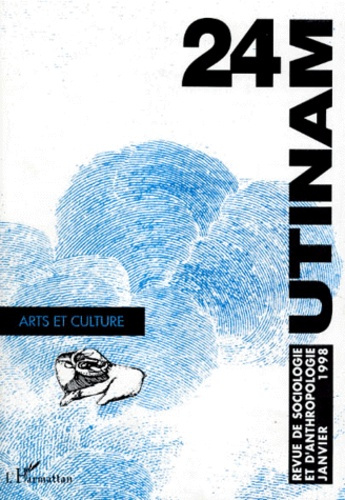 Emprunter UTINAM NUMERO 24 JANVIER 1998 : ARTS ET CULTURE. Revue de sociologie et d'anthropologie livre