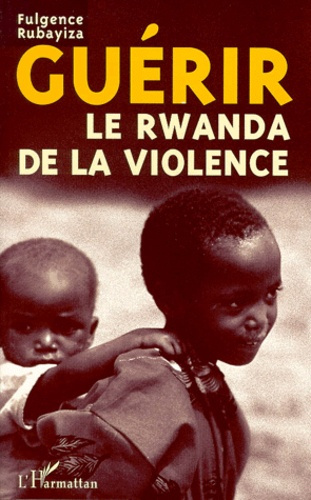 Emprunter GUERIR LE RWANDA DE LA VIOLENCE. La confession de Detmold, un premier pas livre