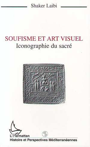 Emprunter SOUFISME ET ART VISUEL. Iconographie du sacré livre