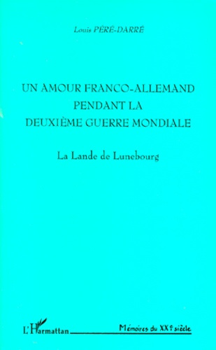 Emprunter UN AMOUR FRANCO-ALLEMAND PENDANT LA DEUXIEME GUERRE MONDIALE. La Lande livre