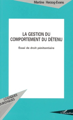 Emprunter LA GESTION DU COMPORTEMENT DU DETENU. Essai de droit pénitentiaire livre