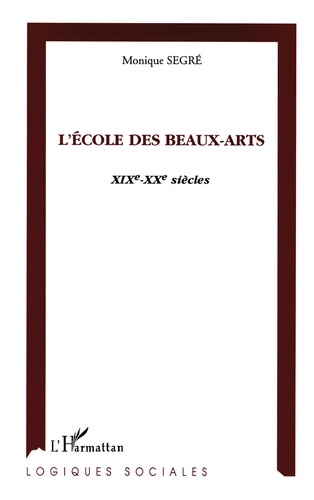 Emprunter L'ECOLE DES BEAUX ARTS. XIXème-XXème siècles livre
