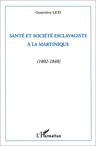 Emprunter Santé et société esclavagiste à la Martinique. 1802-1848 livre
