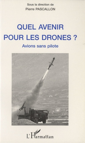 Emprunter Quel avenir pour les drones ? Avions sans pilote livre