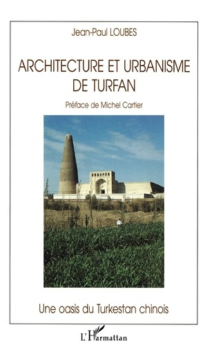 Emprunter ARCHITECTURE ET URBANISME DE TURFAN. Une oasis du Turkestan chinois livre