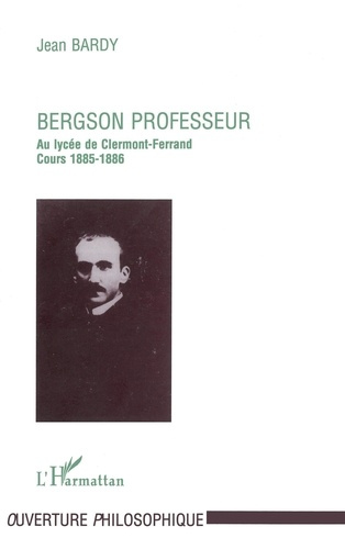 Emprunter BERGSON PROFESSEUR. Essai sur la nature de l'enseignement philosophique initial livre