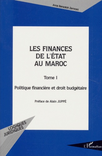 Emprunter LES FINANCES DE L'ETAT AU MAROC. Tome 1, Politique financière et droit budgétaire livre