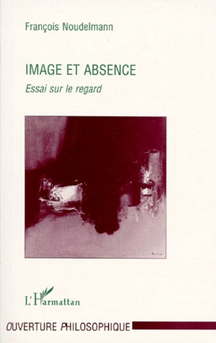 Emprunter IMAGE ET ABSENCE. Essai sur le regard livre