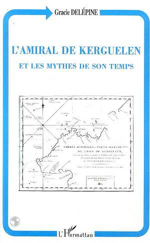 Emprunter L'amiral de Kerguelen et les mythes de son temps livre