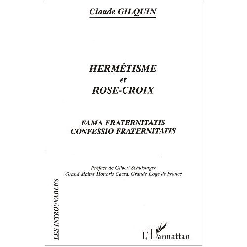 Emprunter Hermétisme et Rose-Croix. Fama Fraternitatis, Confessio Fraternitatis livre