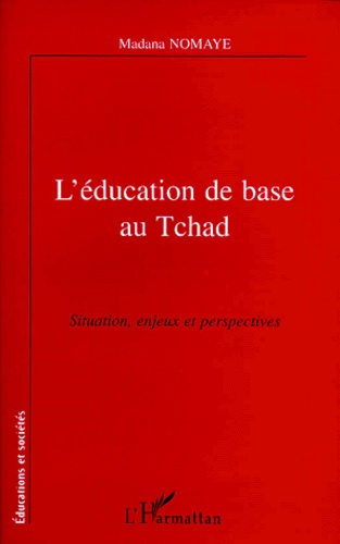 Emprunter L'EDUCATION DE BASE AU TCHAD. Situation, enjeux et perspectives livre
