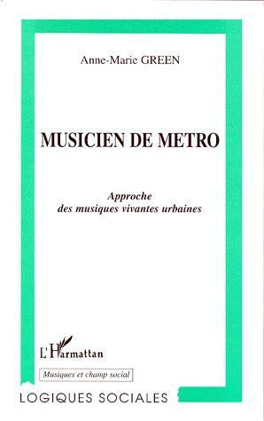 Emprunter MUSICIEN DE METRO. Approche des musiques vivantes urbaines livre