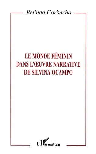 Emprunter Le Monde Féminin dans l'oeuvre Narrative de Silvana Ocampo livre