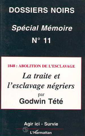 Emprunter Les dossiers noirs de la politique africaine de la France. Tome 11, La traite et l'esclavage négrier livre