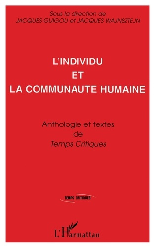 Emprunter L'INDIVIDU ET LA COMMUNAUTE HUMAINE. Anthologie et textes de Temps Critiques livre