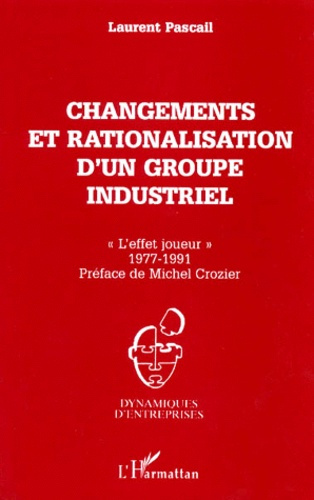 Emprunter CHANGEMENTS ET RATIONALISATION D'UN GROUPE INDUSTRIEL.