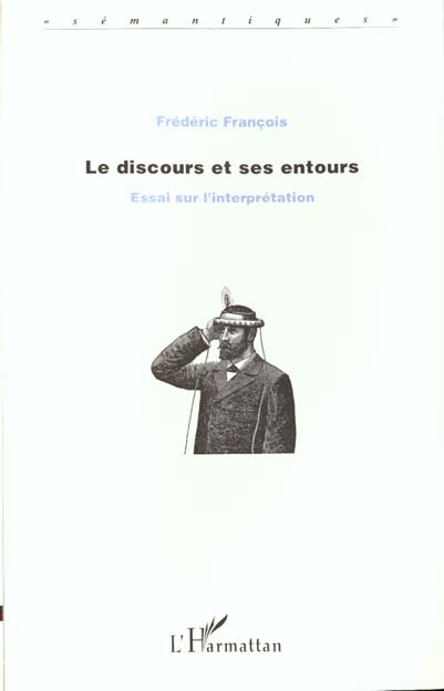 Emprunter LE DISCOURS ET SES ENTOURS. Essai sur l'interprétation livre